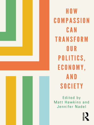 cover image of How Compassion can Transform our Politics, Economy, and Society